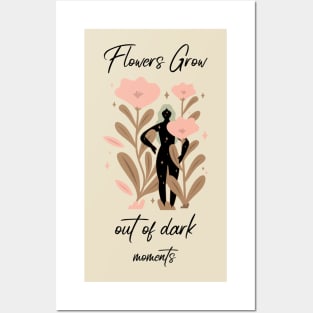 Hope Quotes Flowers Grow Out of Dark Moments Posters and Art